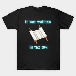 It was written in the sky T-Shirt